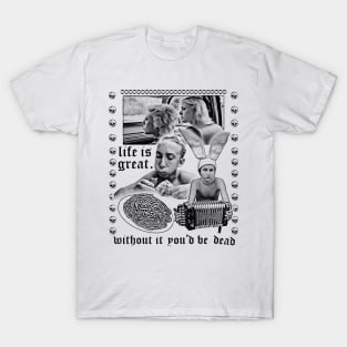 Life Is Great ::: Original Gummo Design T-Shirt